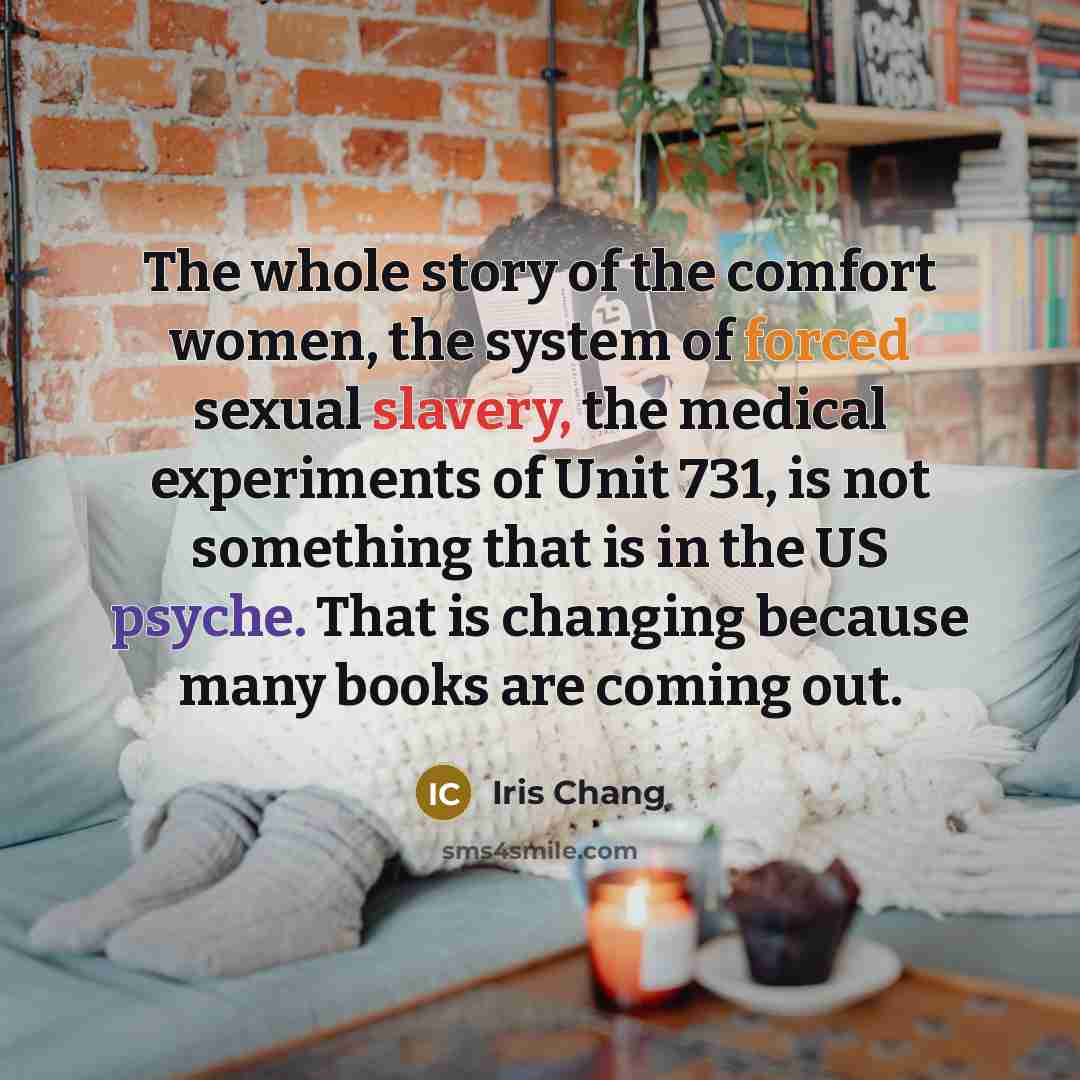 “The whole story of the comfort women, the system of…” quote by Iris Chang
