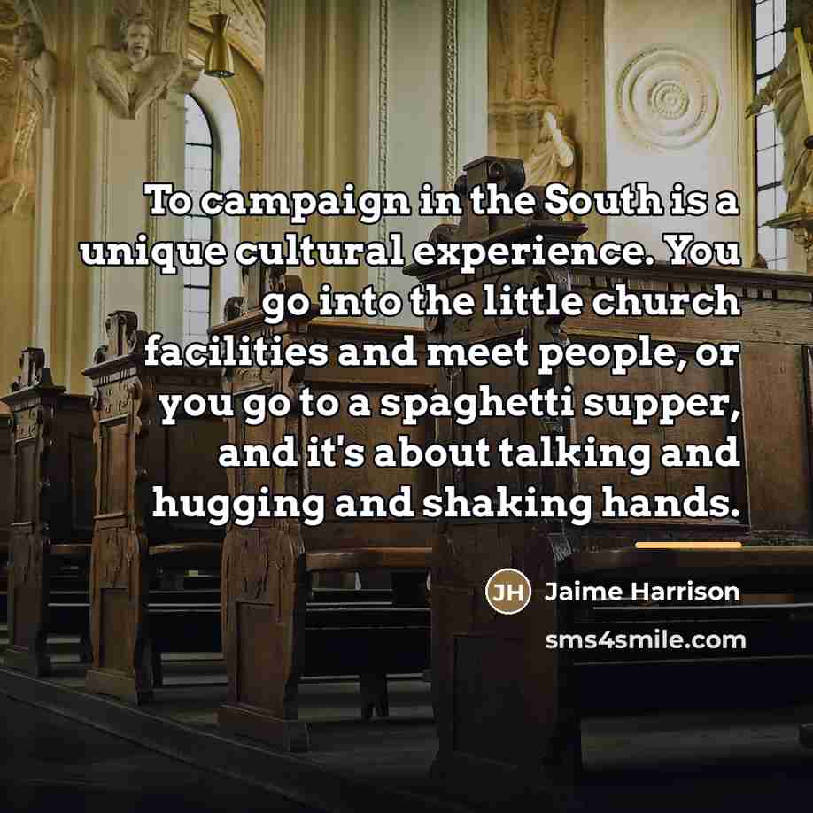 “To campaign in the South is a unique cultural experience.…” quote by Jaime Harrison