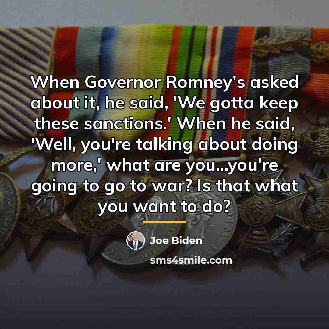 “When Governor Romney's asked about it, he said, 'We gotta…” quote by Joe Biden