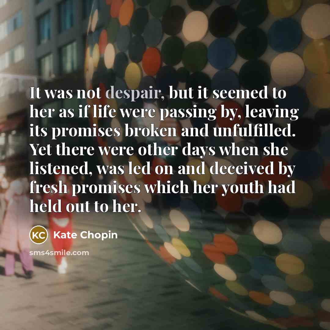 “It was not despair, but it seemed to her as…” quote by Kate Chopin
