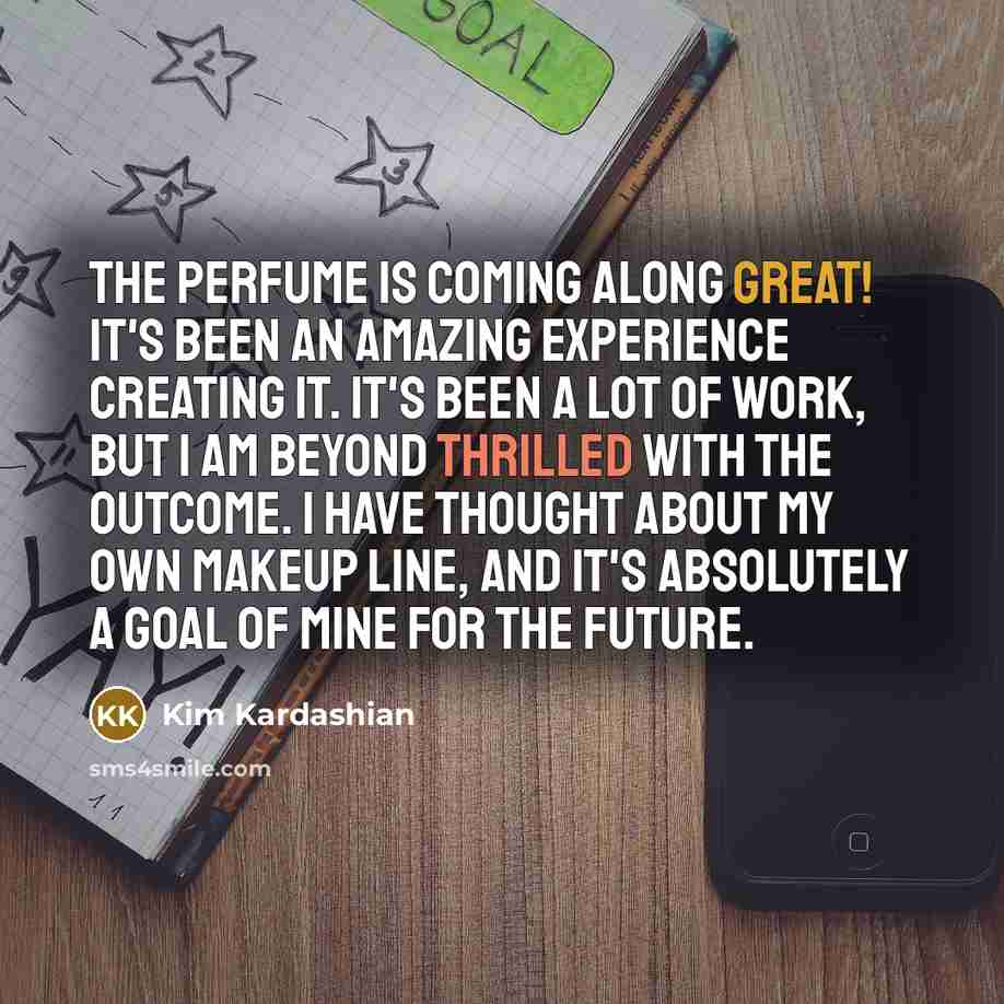 “The perfume is coming along great! It's been an amazing…” quote by Kim Kardashian