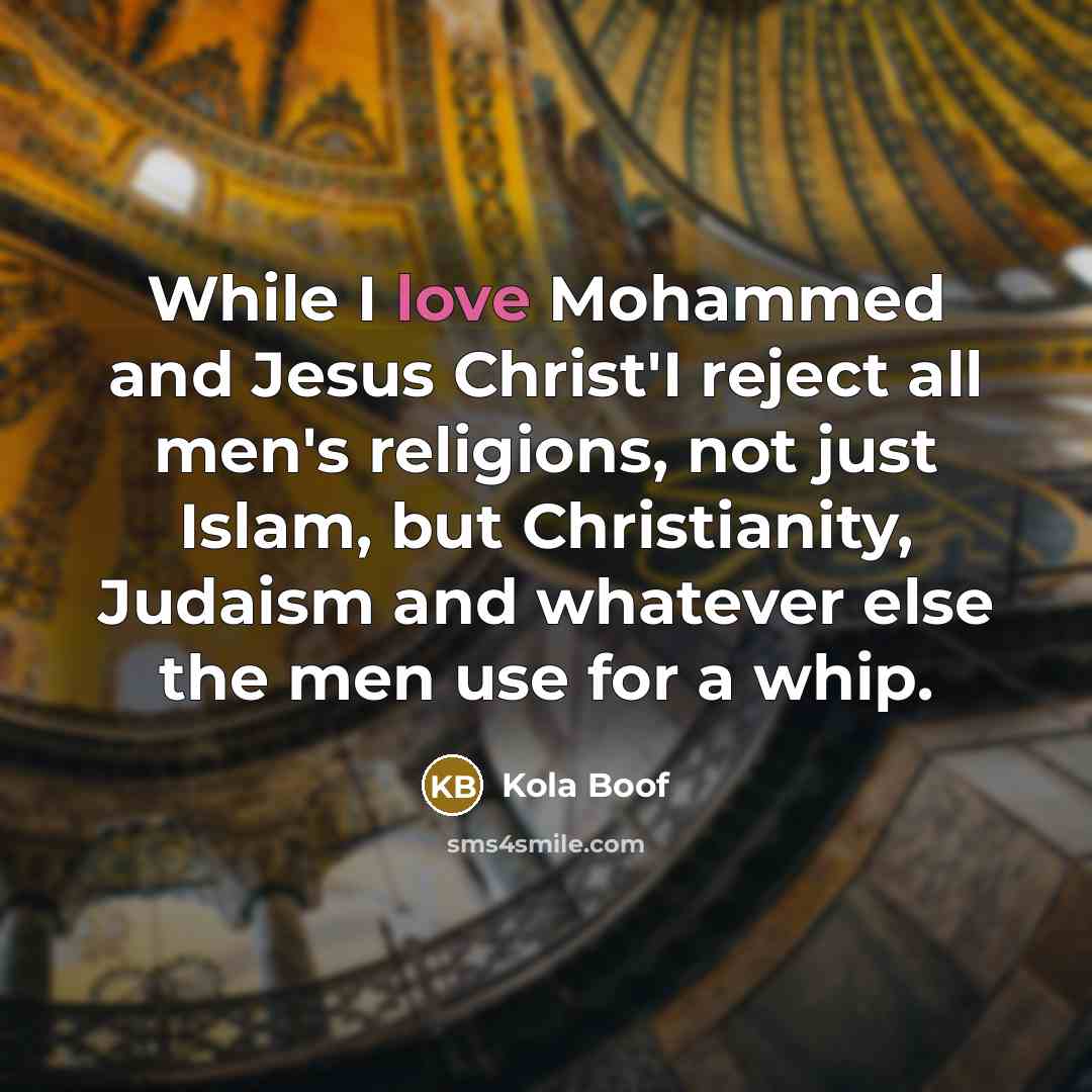 “While I love Mohammed and Jesus Christ'I reject all men's…” quote by Kola Boof