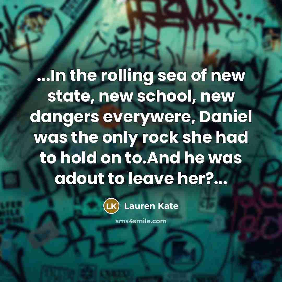 “...In the rolling sea of new state, new school, new…” quote by Lauren Kate