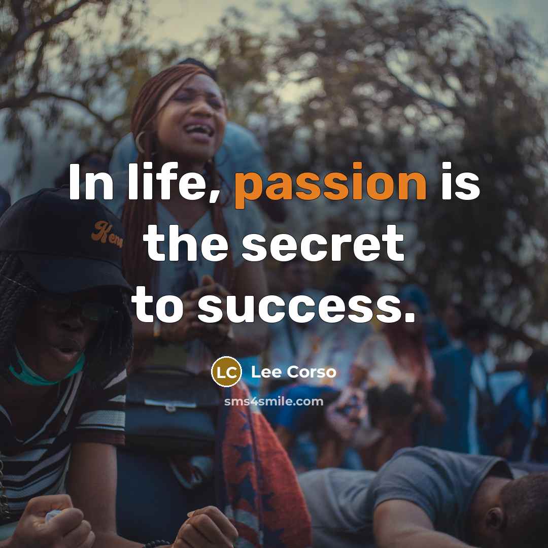 “In life, passion is the secret to success.…” quote by Lee Corso