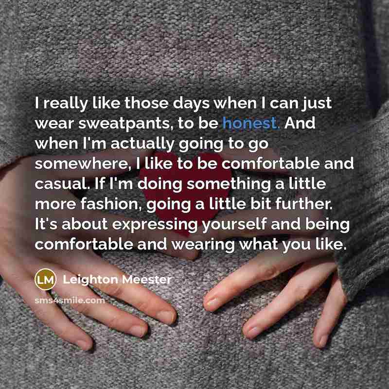 “I really like those days when I can just wear…” quote by Leighton Meester