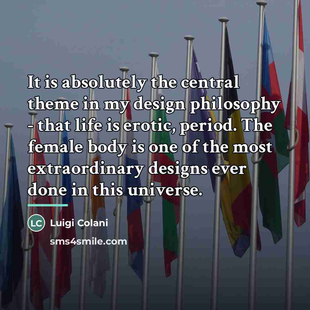 “It is absolutely the central theme in my design philosophy…” quote by Luigi Colani