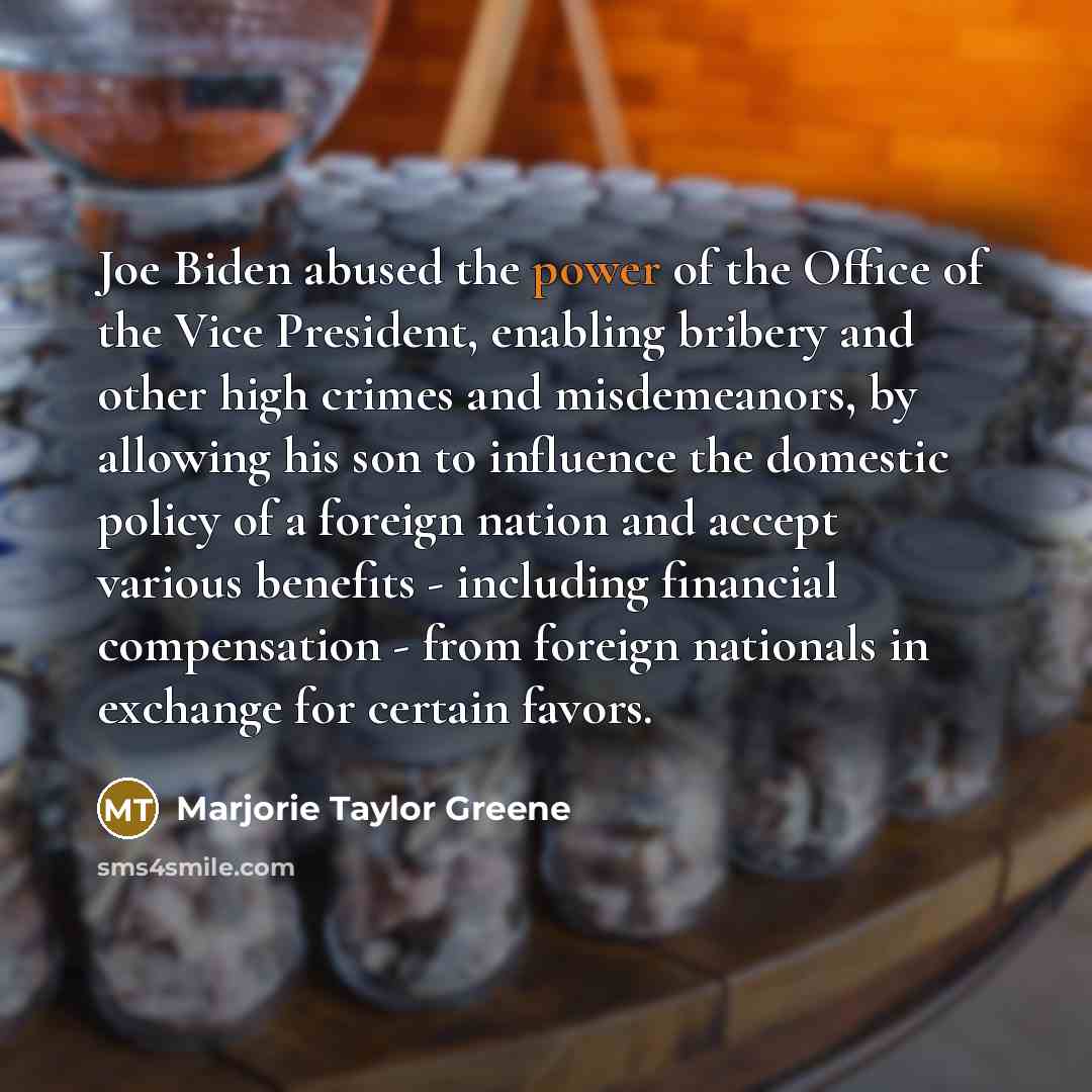 “Joe Biden abused the power of the Office of the…” quote by Marjorie Taylor Greene
