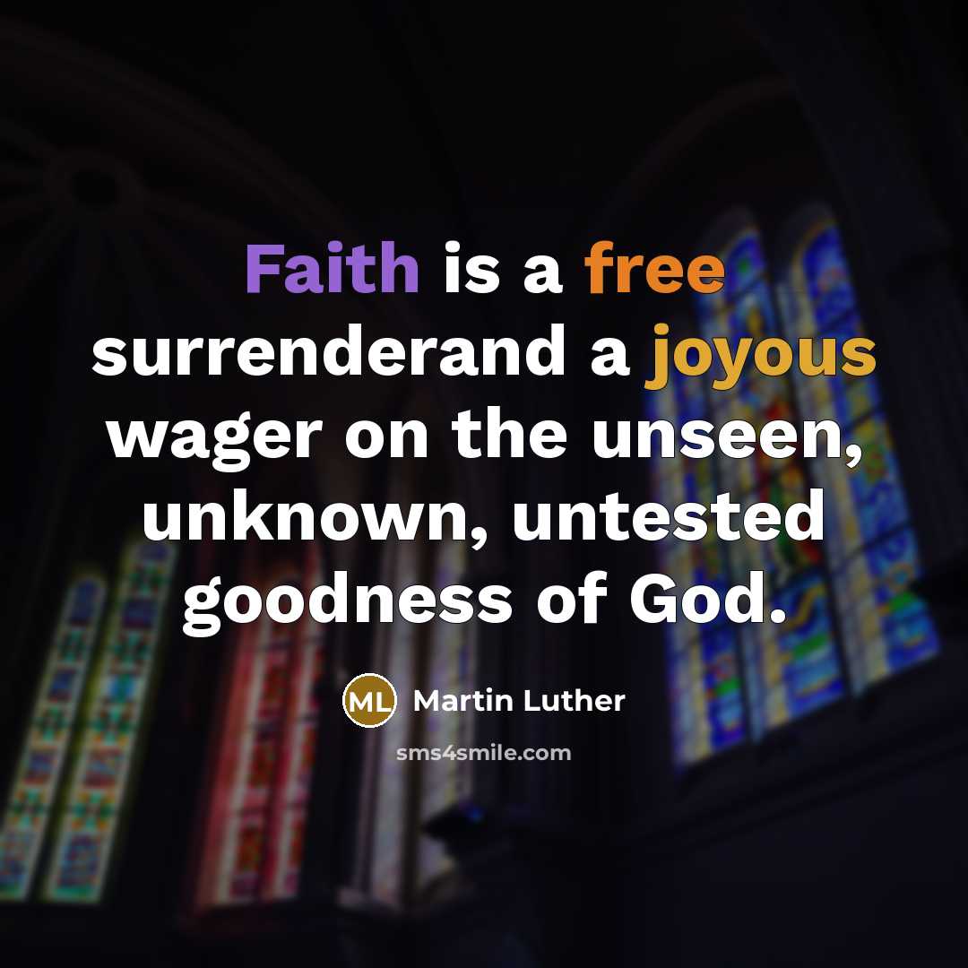 “Faith is a free surrenderand a joyous wager on the…” quote by Martin Luther