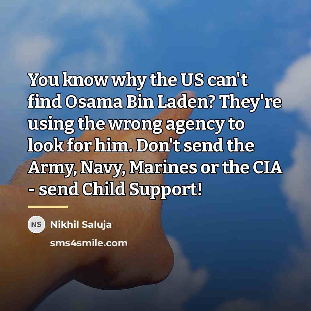 “You know why the US can't find Osama Bin Laden?…” quote by Nikhil Saluja