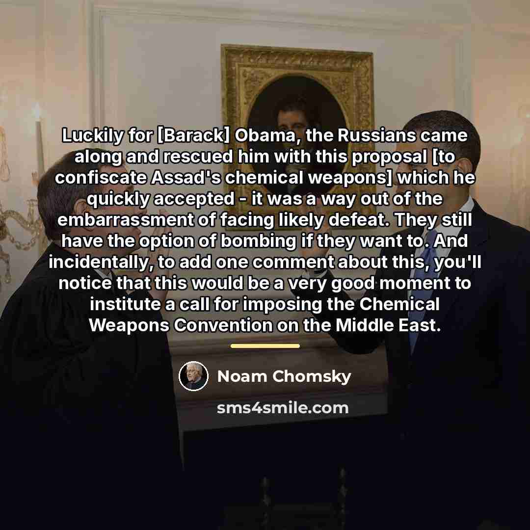 “Luckily for [Barack] Obama, the Russians came along and rescued…” quote by Noam Chomsky