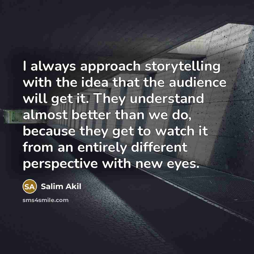 “I always approach storytelling with the idea that the audience…” quote by Salim Akil