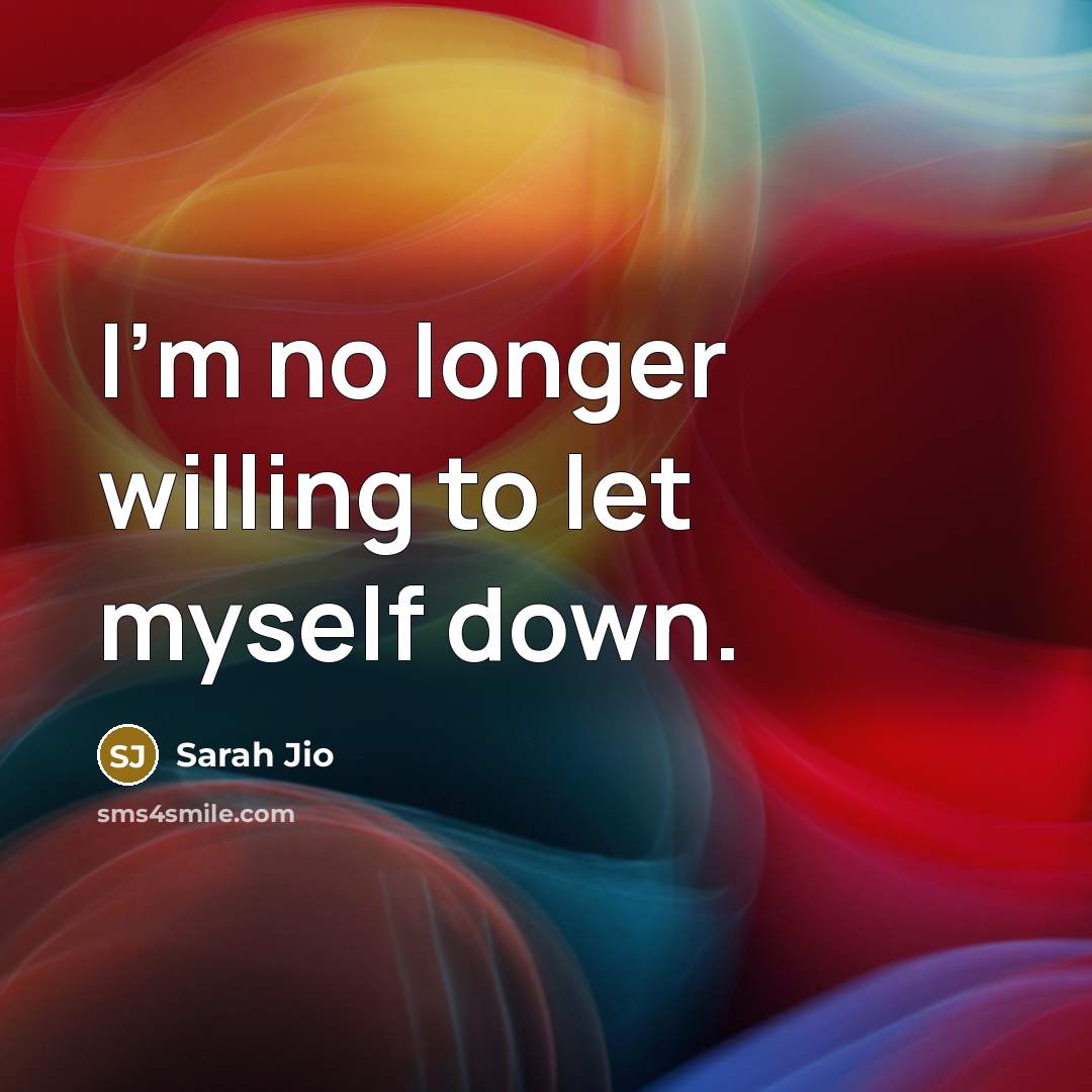 “I'm no longer willing to let myself down.…” quote by Sarah Jio