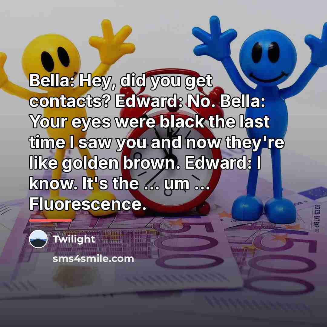 “Bella: Hey, did you get contacts? Edward: No. Bella: Your…” quote by Twilight