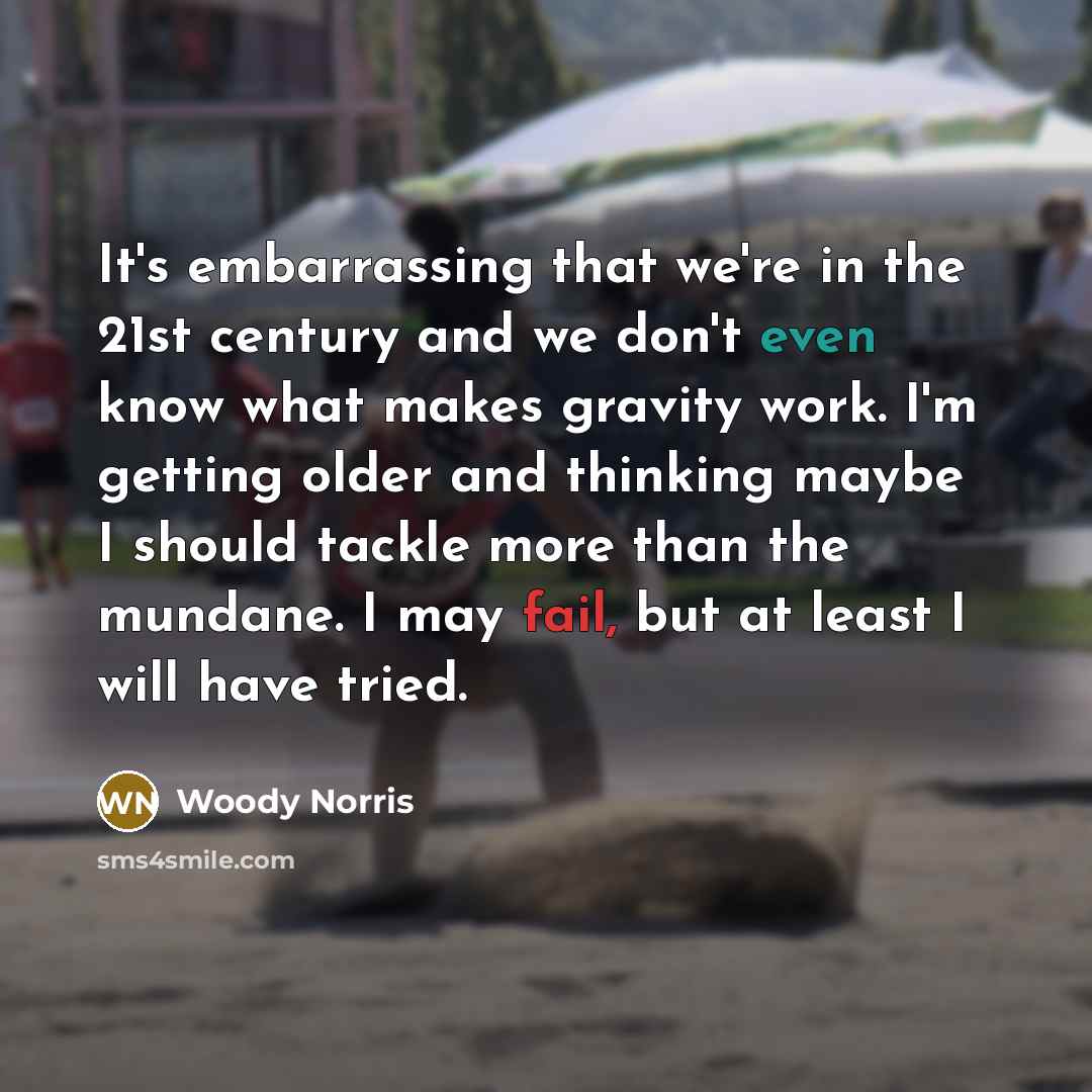 “It's embarrassing that we're in the 21st century and we…” quote by Woody Norris