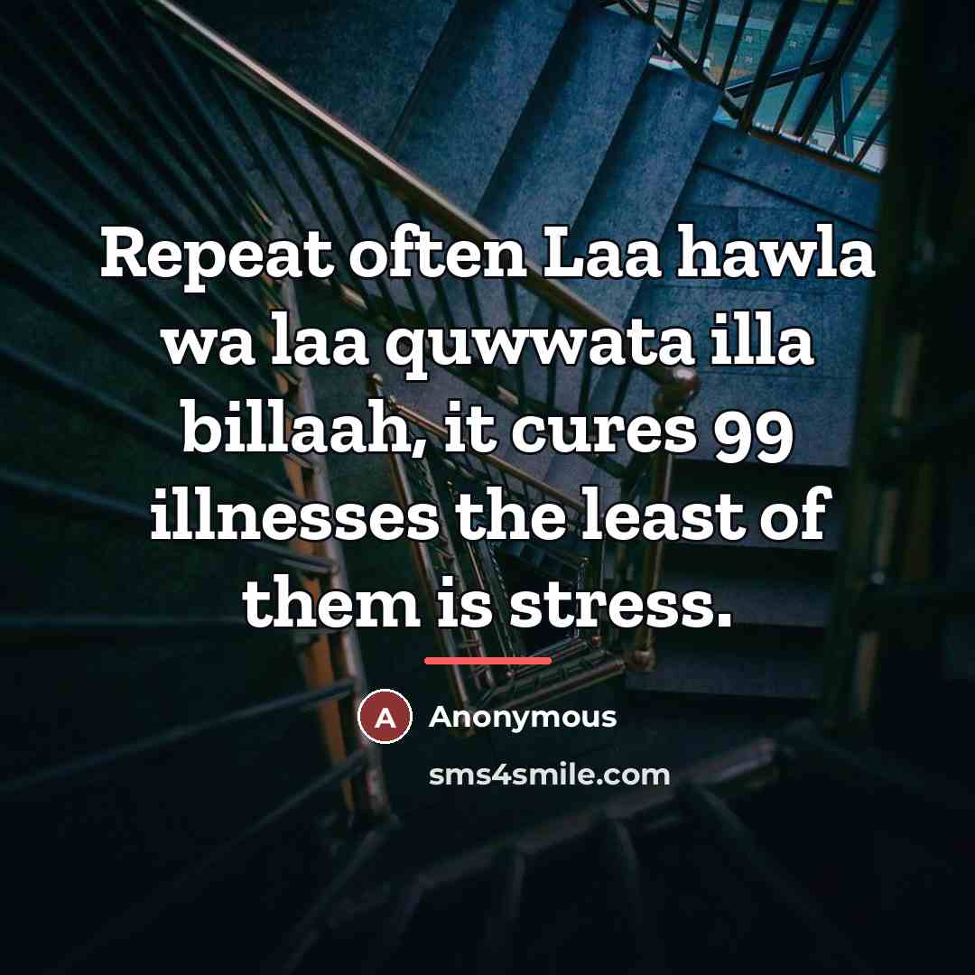 “Repeat often Laa hawla wa laa quwwata illa billaah, it…” quote by Anonymous