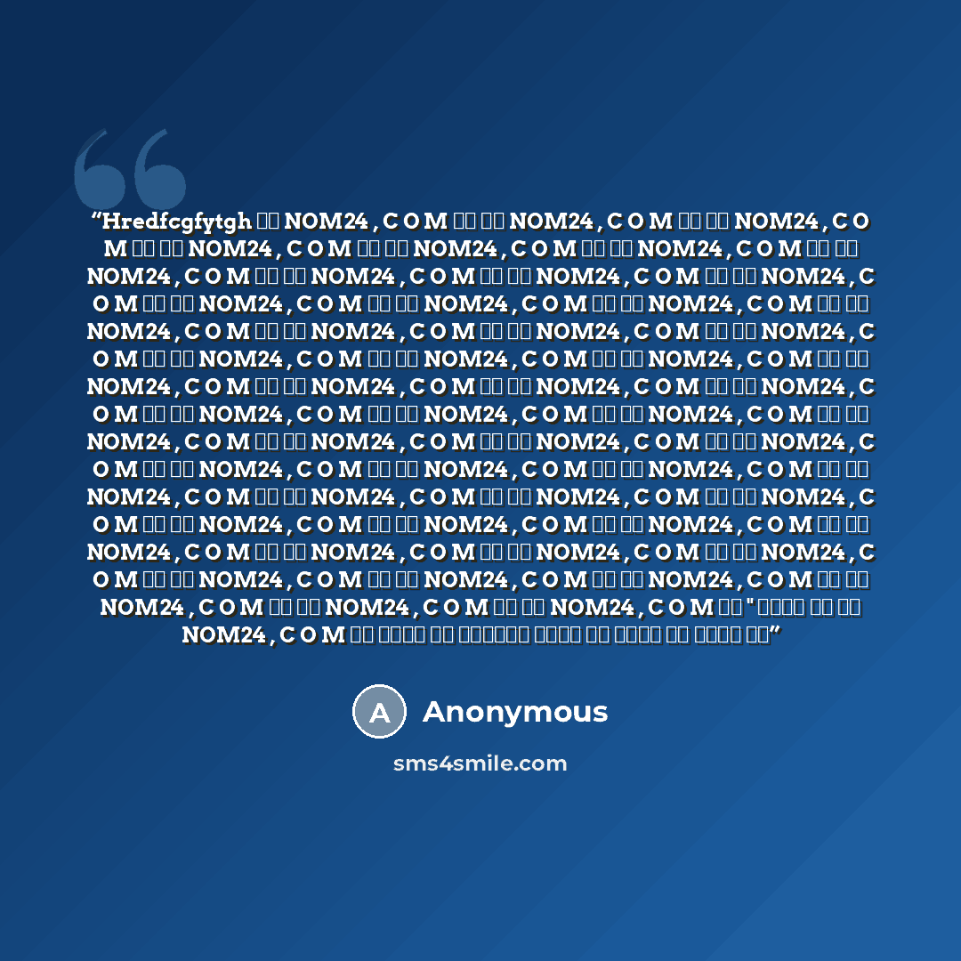“Hredfcgfytgh ￣▣ NOM24 , C O M ▣￣ ￣▣ NOM24 , C O M ▣￣ ￣▣ NOM24 , C O M ▣￣ ￣▣ NOM24 , C O M ▣￣ ￣▣ NOM24 , C O M ▣￣ ￣▣ NOM24 , C O M ▣￣ ￣▣ NOM24 , C O M ▣￣ ￣▣ NOM24 , C O M ▣￣ ￣▣ NOM24 , C O M ▣￣ ￣▣ NOM24 , C O M ▣￣ ￣▣ NOM24 , C O M ▣￣ ￣▣ NOM24 , C O M ▣￣ ￣▣ NOM24 , C O M ▣￣ ￣▣ NOM24 , C O M ▣￣ ￣▣…” quote by Anonymous