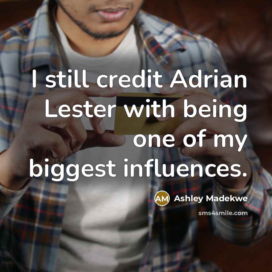 “I still credit Adrian Lester with being one of my…” quote by Ashley Madekwe