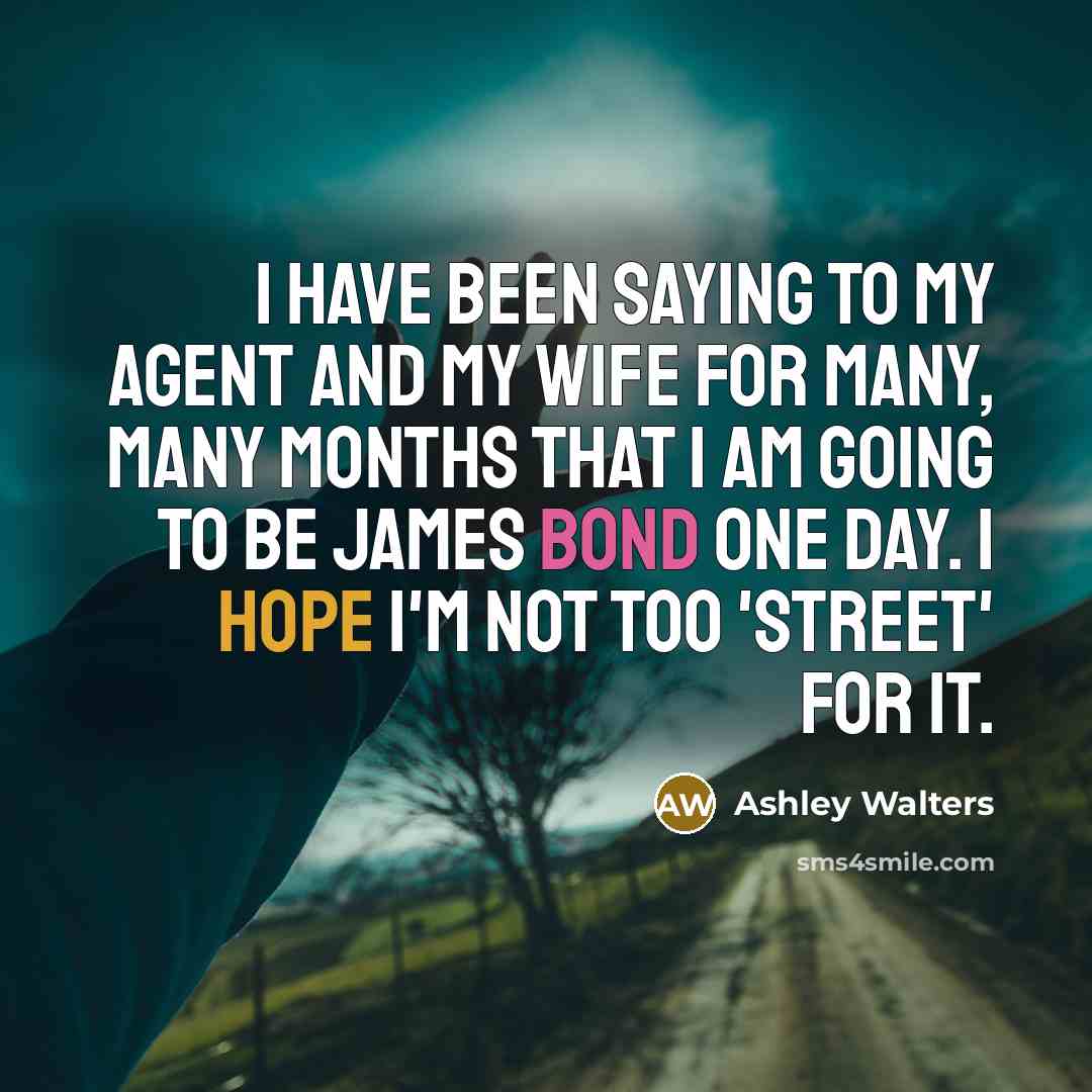 “I have been saying to my agent and my wife…” quote by Ashley Walters