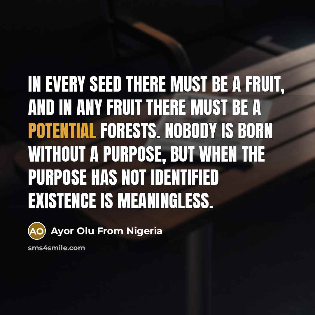 “In every seed there must be a fruit, and in…” quote by Ayor Olu From Nigeria