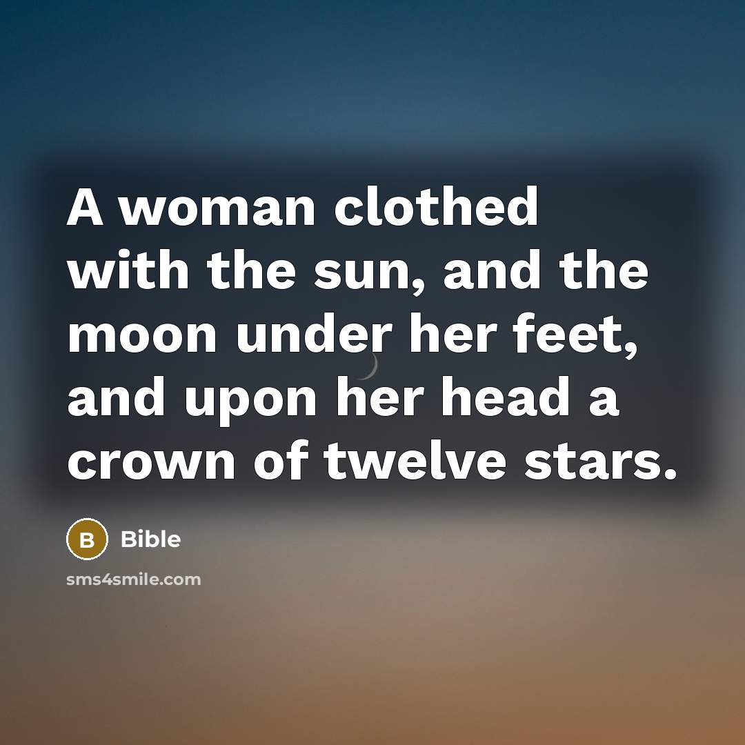 “A woman clothed with the sun, and the moon under…” quote by Bible