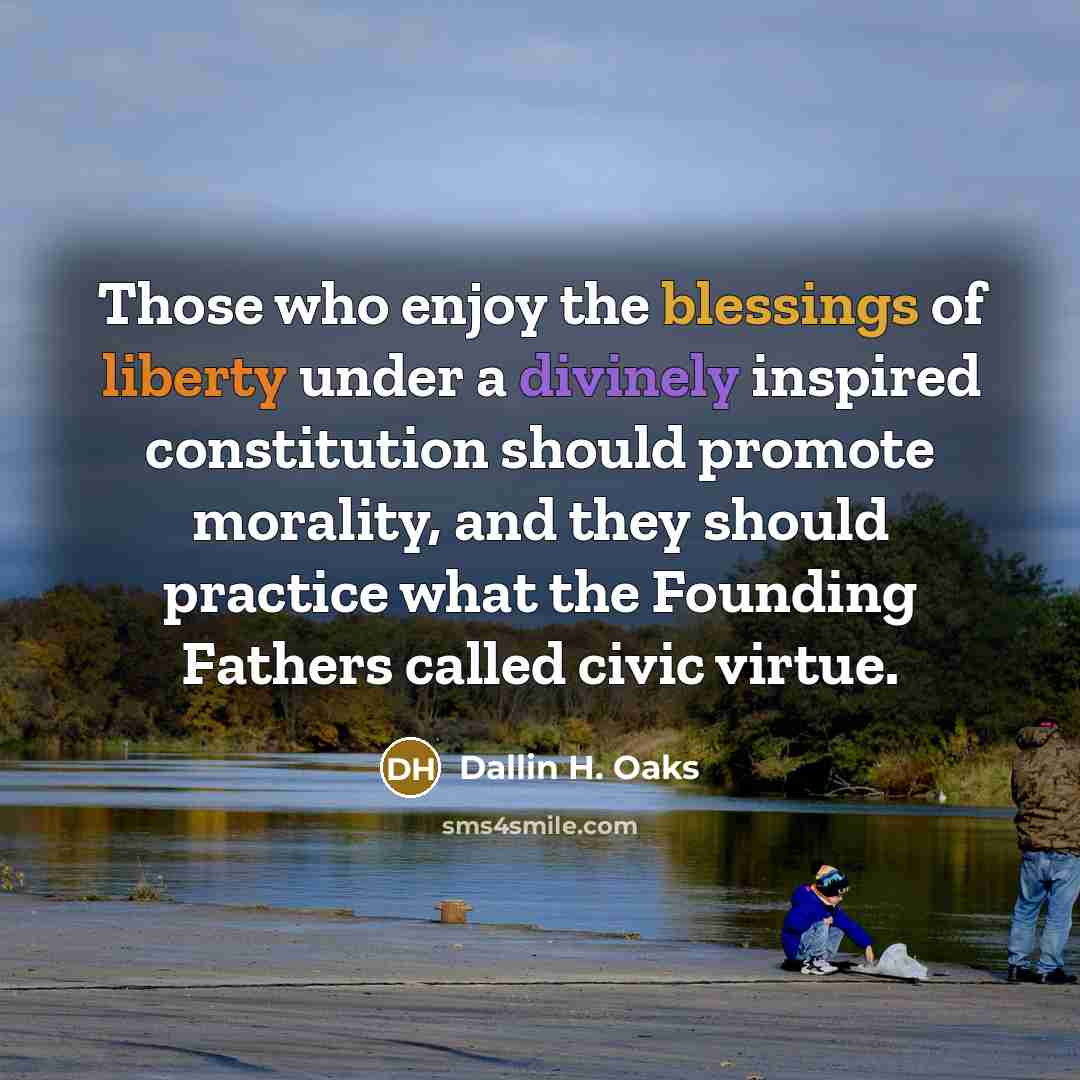 “Those who enjoy the blessings of liberty under a divinely…” quote by Dallin H. Oaks
