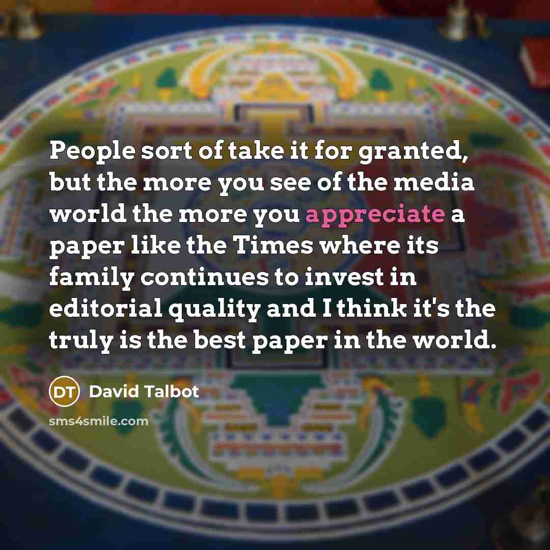 “People sort of take it for granted, but the more…” quote by David Talbot