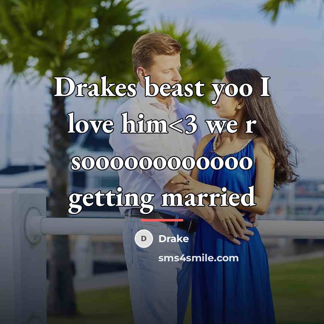 “Drakes beast yoo I love him…” quote by Drake