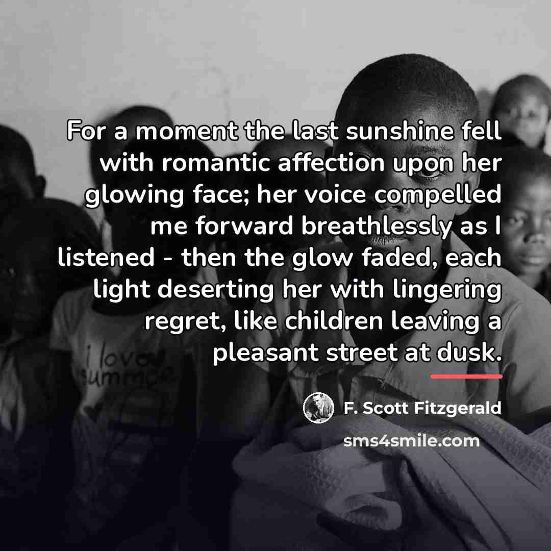 “For a moment the last sunshine fell with romantic affection…” quote by F. Scott Fitzgerald