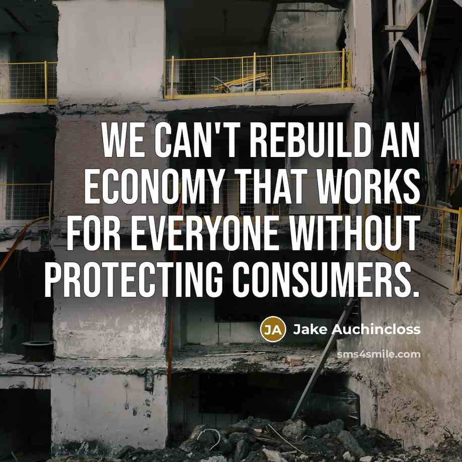 “We can't rebuild an economy that works for everyone without…” quote by Jake Auchincloss