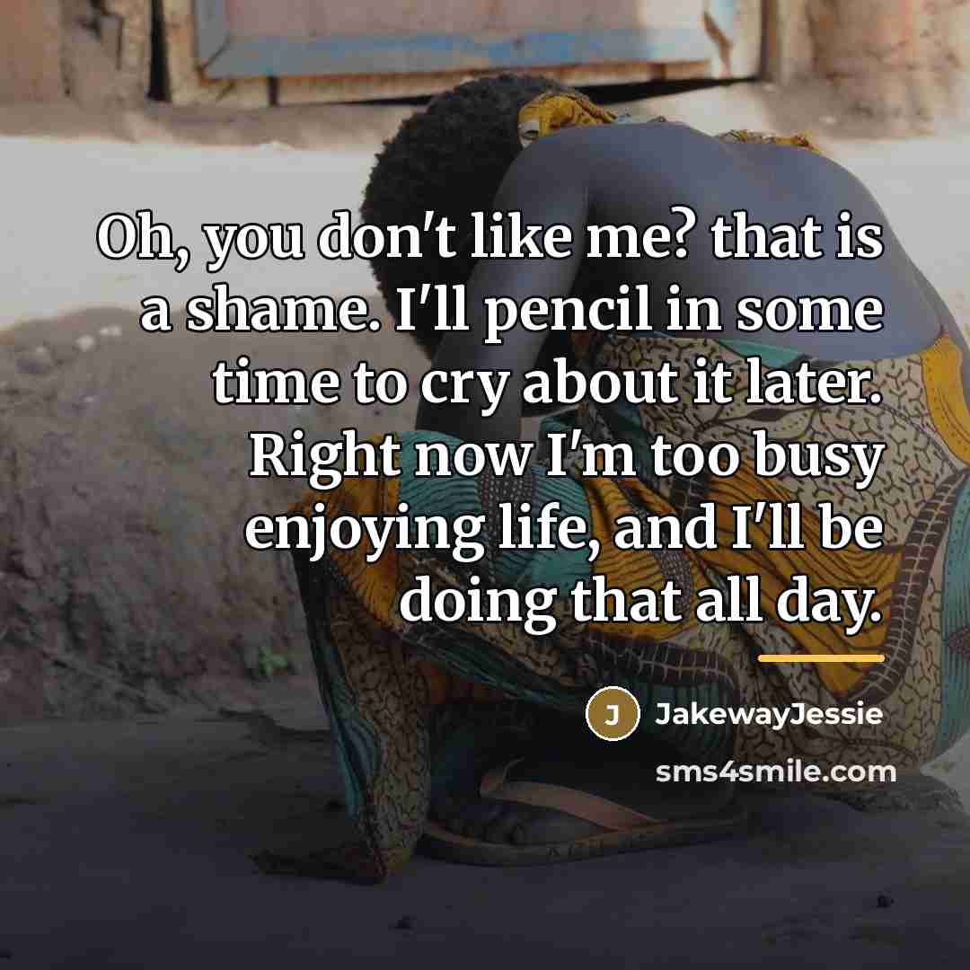 “Oh, you don't like me? that is a shame. I'll…” quote by JakewayJessie
