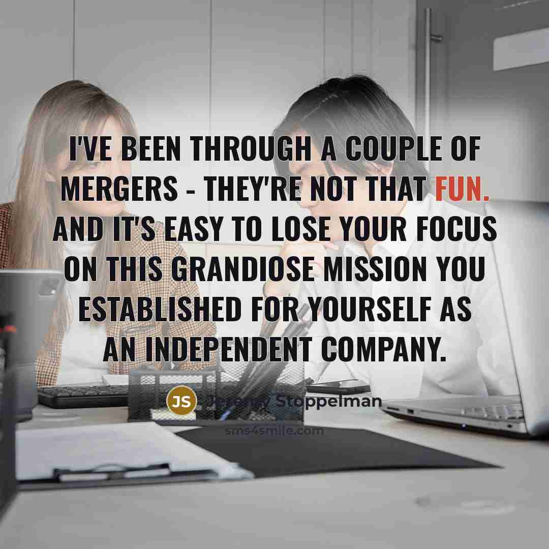 “I've been through a couple of mergers - they're not…” quote by Jeremy Stoppelman