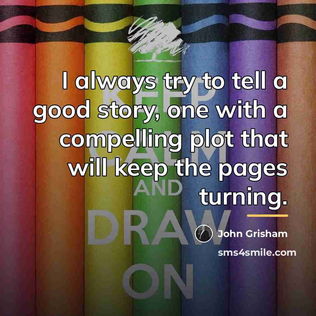 “I always try to tell a good story, one with…” quote by John Grisham