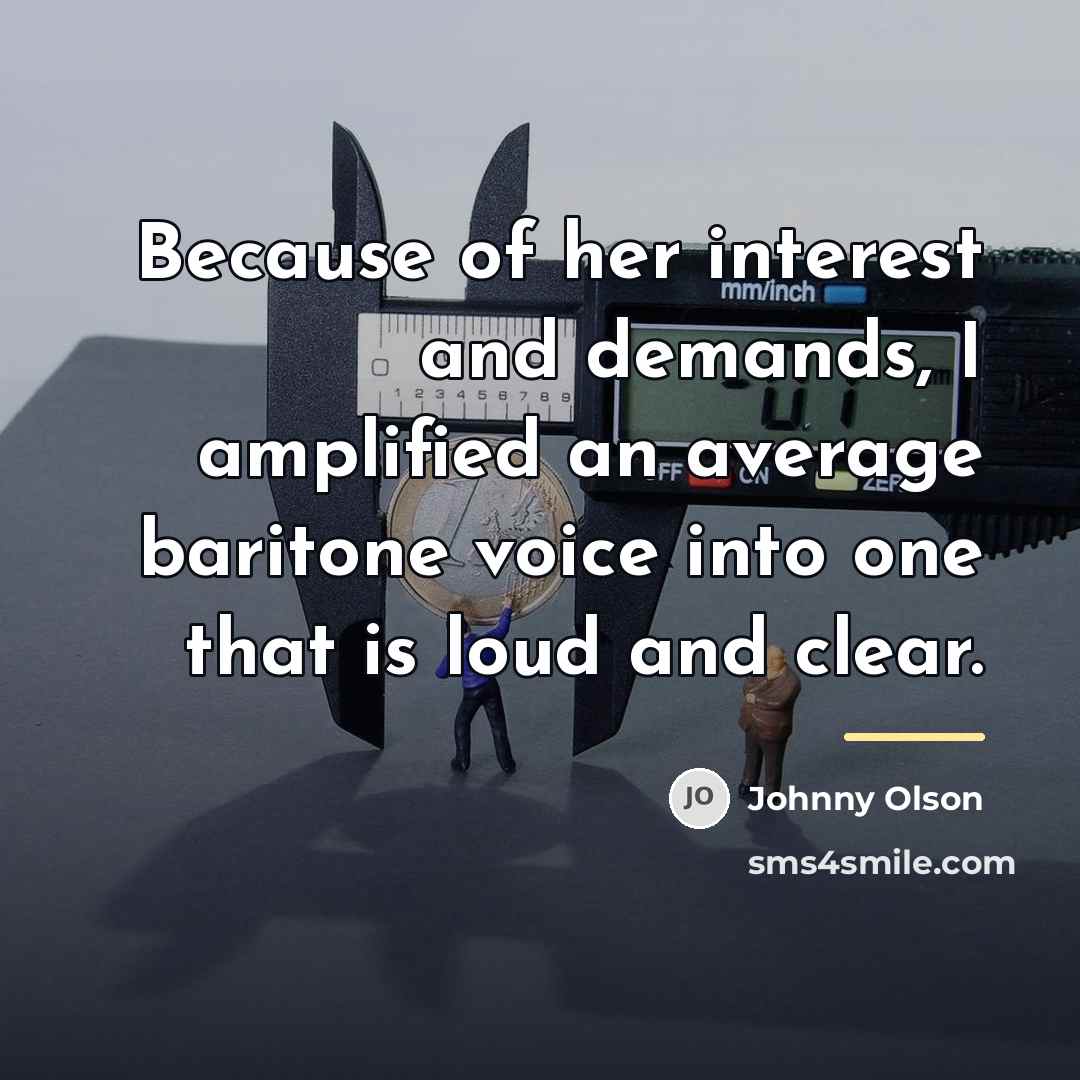 “Because of her interest and demands, I amplified an average…” quote by Johnny Olson