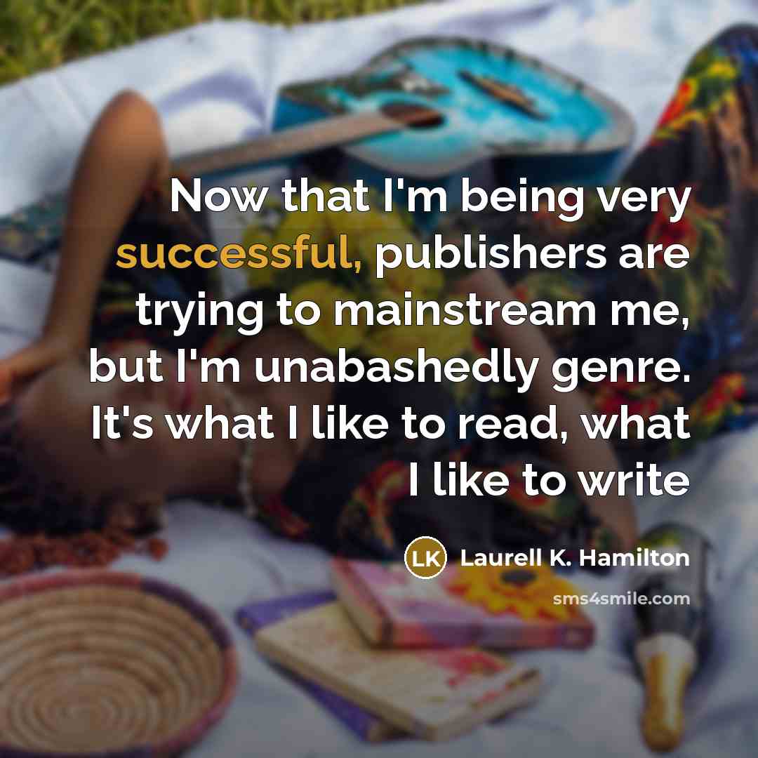 “Now that I'm being very successful, publishers are trying to…” quote by Laurell K. Hamilton