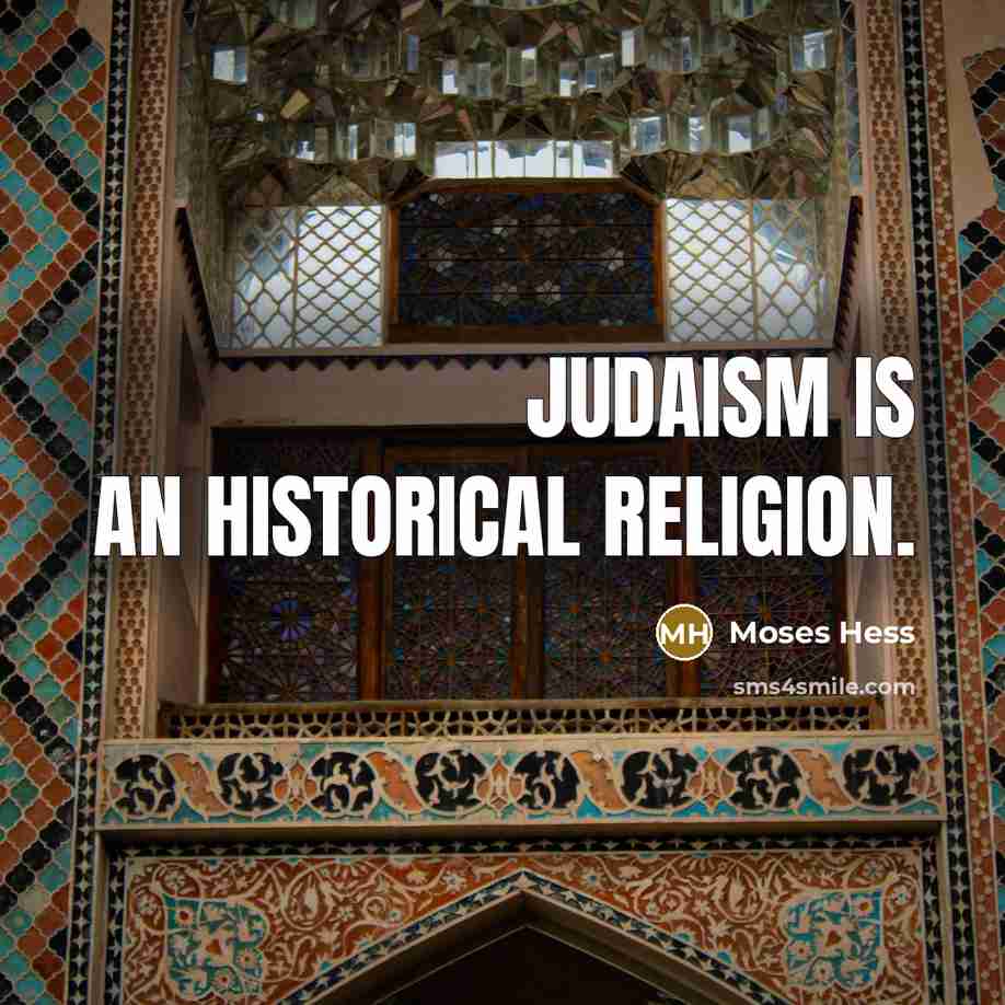 “Judaism is an historical religion.…” quote by Moses Hess