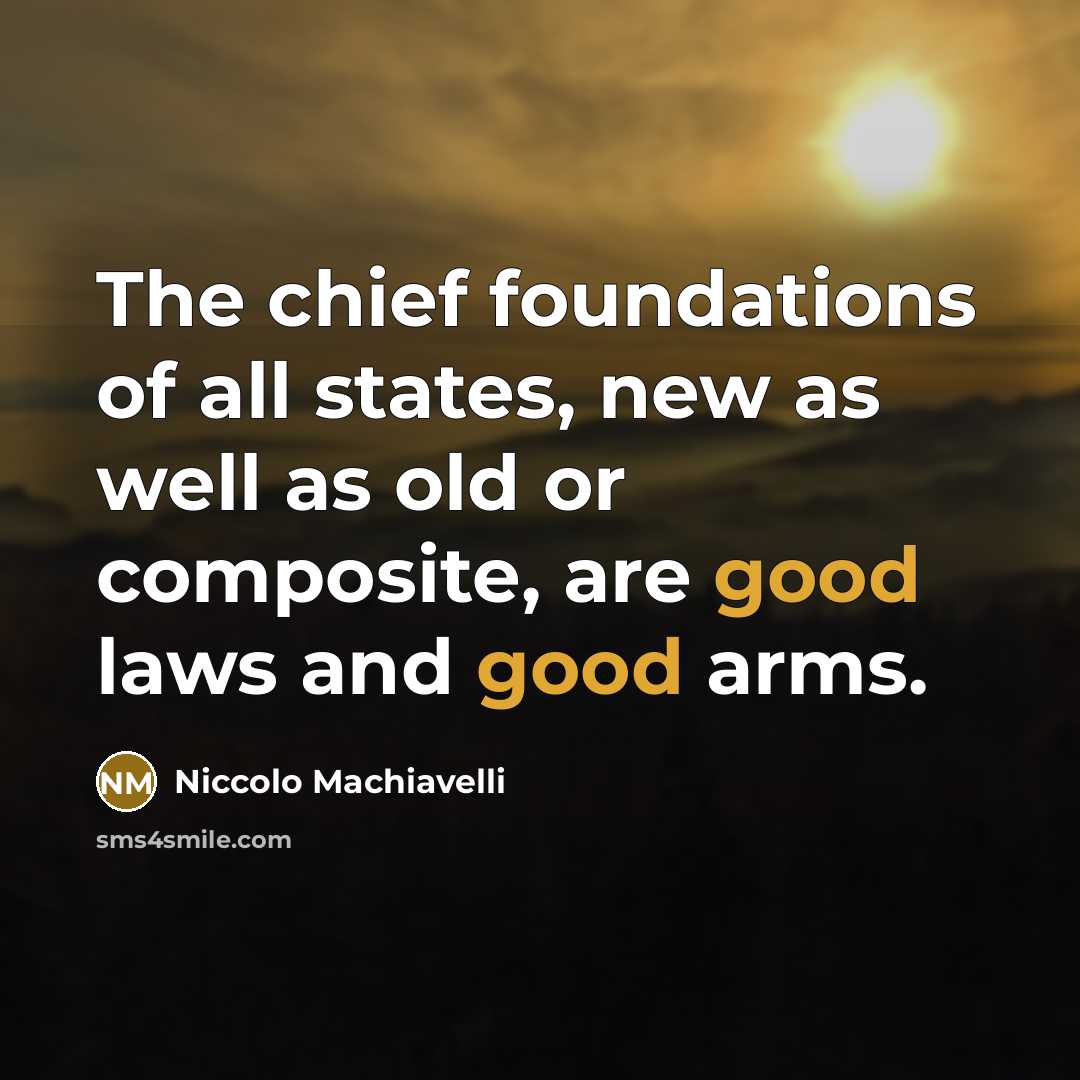 “The chief foundations of all states, new as well as…” quote by Niccolo Machiavelli