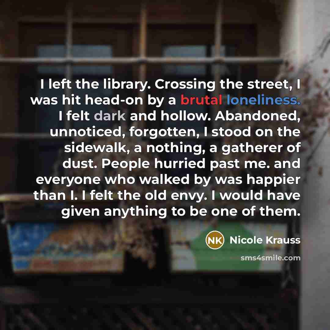 “I left the library. Crossing the street, I was hit…” quote by Nicole Krauss