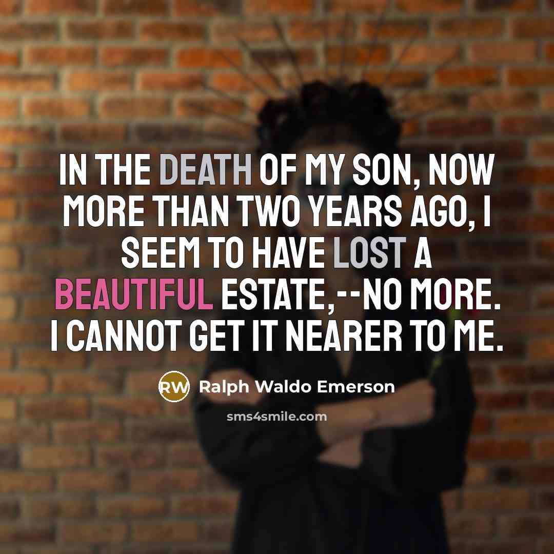 “In the death of my son, now more than two…” quote by Ralph Waldo Emerson