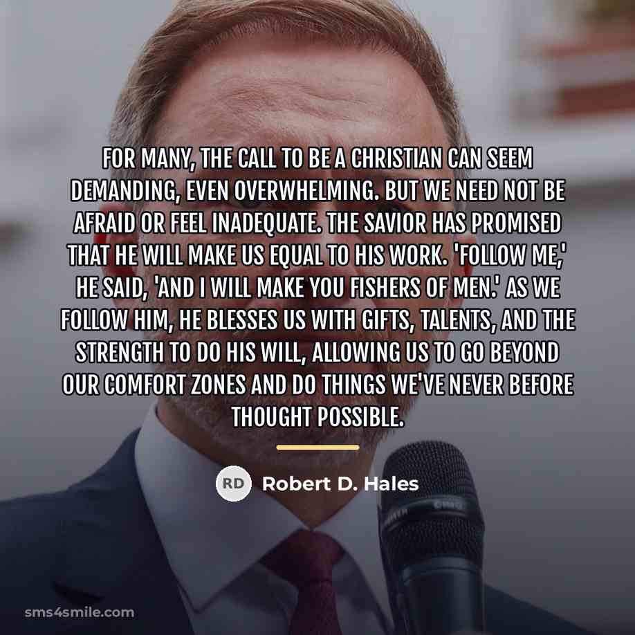 “For many, the call to be a Christian can seem…” quote by Robert D. Hales