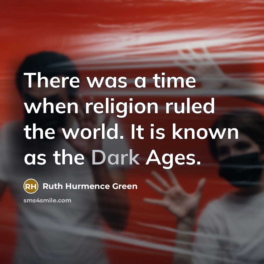 “There was a time when religion ruled the world. It…” quote by Ruth Hurmence Green