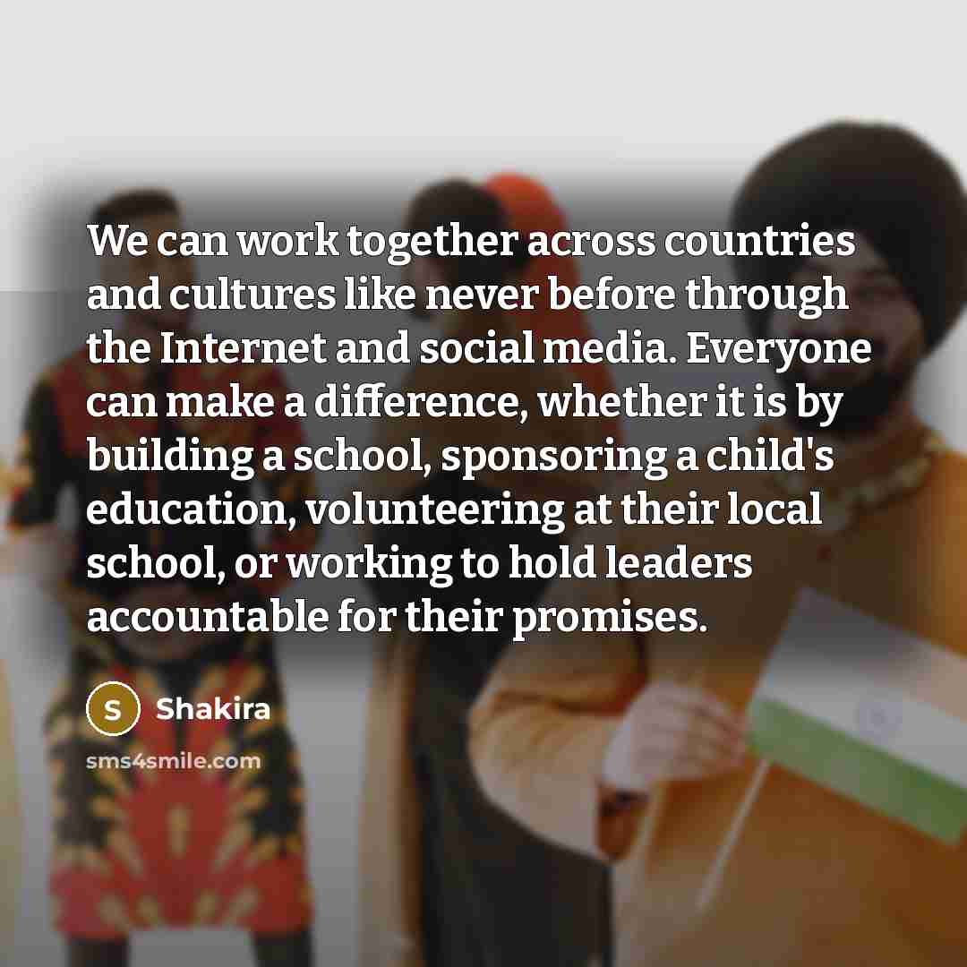 “We can work together across countries and cultures like never…” quote by Shakira