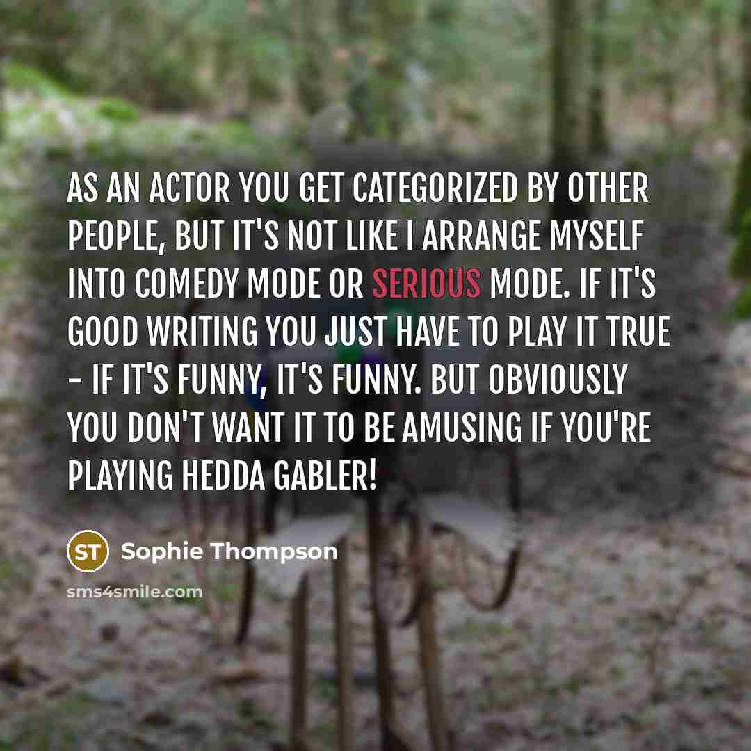 “As an actor you get categorized by other people, but…” quote by Sophie Thompson