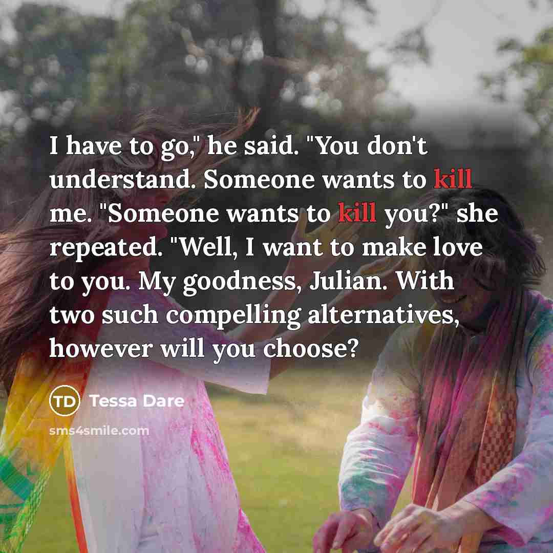 “I have to go," he said. "You don't understand. Someone…” quote by Tessa Dare