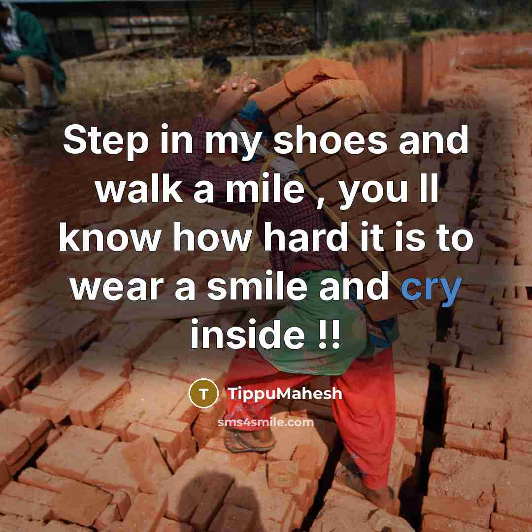 “Step in my shoes and walk a mile , you…” quote by TippuMahesh