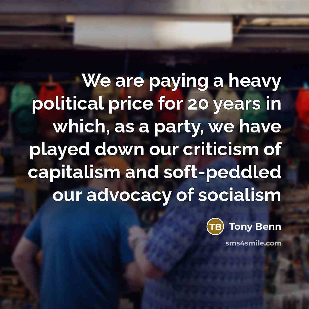 “We are paying a heavy political price for 20 years…” quote by Tony Benn