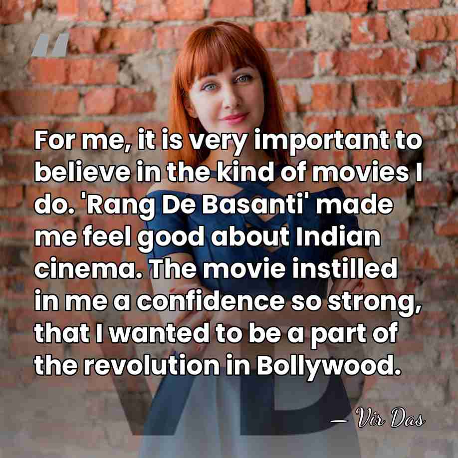 For me, it is very important to believe in the kind of&hellip; - Vir Das