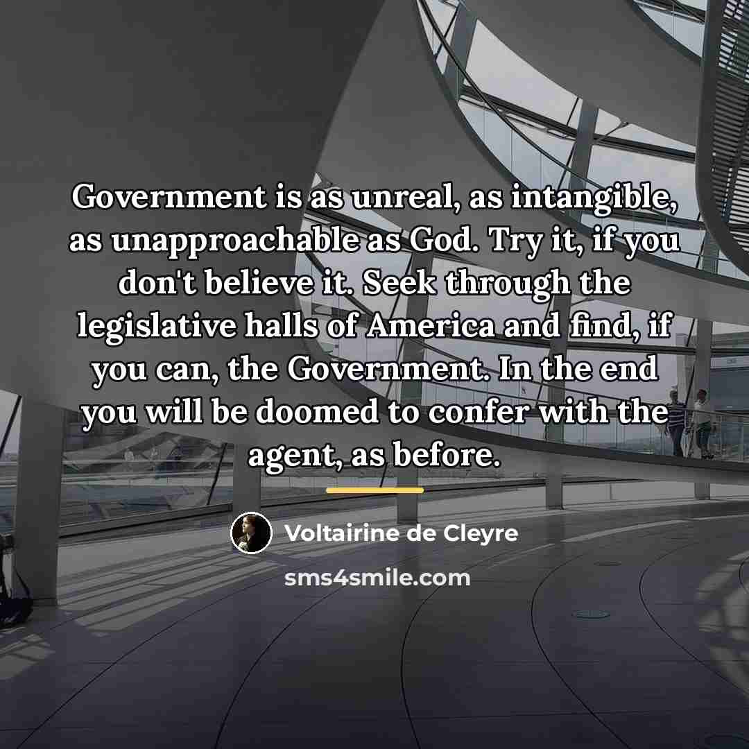 “Government is as unreal, as intangible, as unapproachable as God.…” quote by Voltairine de Cleyre