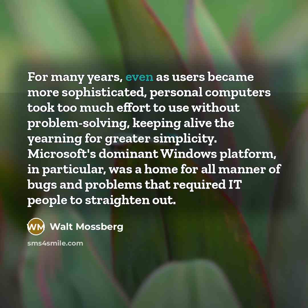 “For many years, even as users became more sophisticated, personal…” quote by Walt Mossberg
