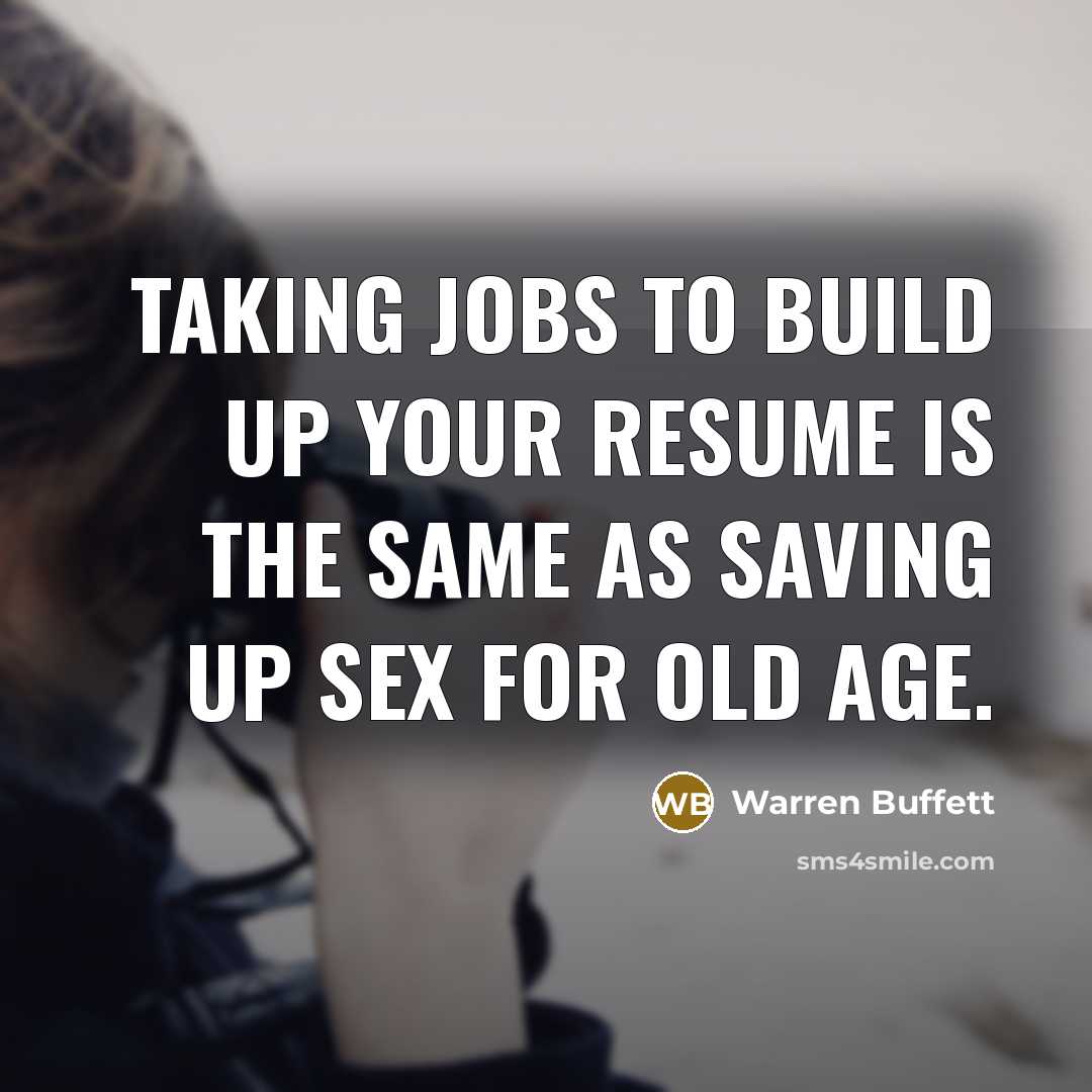 “Taking jobs to build up your resume is the same…” quote by Warren Buffett