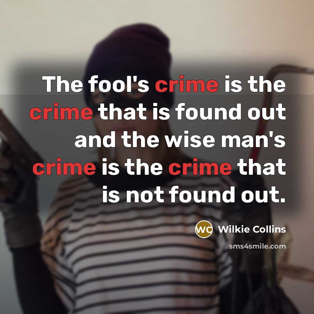 “The fool's crime is the crime that is found out…” quote by Wilkie Collins
